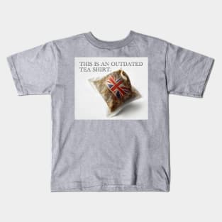 THIS IS AN OUTDATED TEA SHIRT. Kids T-Shirt